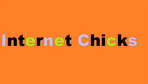 internet chics|Internet Chicks